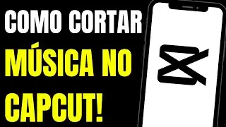 COMO CORTAR M&Uacute;SICA NO CAPCUT