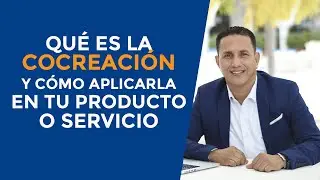 &iquest;Qu&eacute; es la Cocreaci&oacute;n y c&oacute;mo sacar provecho de ella en los negocios? 👨🏻&zwj;💻