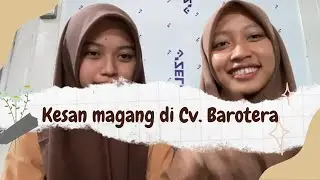 Testimoni, Kesan Dan Pesan Serunya Magang Di CV.Barotera | Tempat Magang Dan Prakerin CV.Barotera