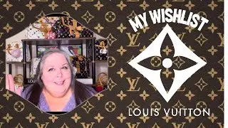 My Louis Vuitton Handbag Wishlist