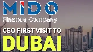 Mido Finance Compay CEO   first visit to Dubai