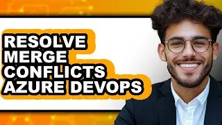 How to Resolve Merge Conflicts Azure Devops (full Guide)