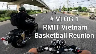 RE GT650 - #VLOG1 - Hội ngộ cùng hội cựu sinh viên RMIT Vietnam Basketball Quận 7