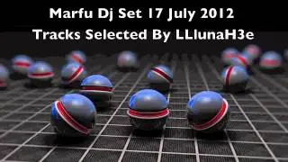 Marfu Dj Set 17 July 2012  Tracks Selected By LLlunaH3e    ⒽⒹ ⓋⒾⒹⒺⓄ