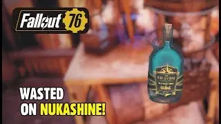 FALLOUT 76: Wasted on Nukashine