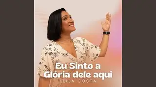 Eu Sinto a Glória Dele Aqui