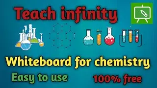Use Teach infinity for Chemistry | Whiteboard for Chemistry tool ||