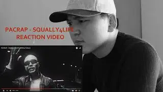 PACRAP - SQUALLY4LIFE (Official Video)  REACTION