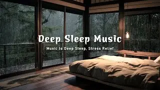 Cozy Rainy Bedroom Night | Gentle Piano & Rain Ambience for Sleep Music, Calm Thoughts & Deep Rest