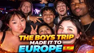 The Boys Trip Made it to Europe 🇪🇸