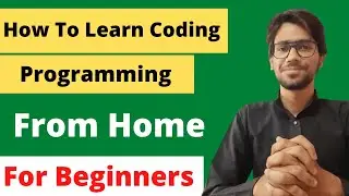 How To Learn Coding | How To Learn Programming | Learn Coding From Home| For Beginners