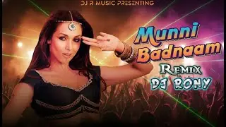 Munni Badnaam (Club Mix) 🔥 | DJ Rony | Bollywood Item Song | Salman Khan DJ Remix 2026