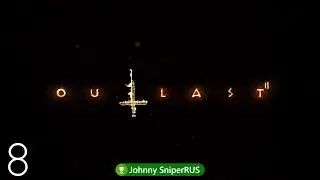 Прохождение Outlast 2 │Часть 8│ ● Финал ●