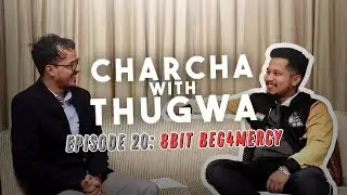 CHARCHA WITH THUGWA || Ep 20 8bit Beg4Mercy || India's Oldest Mobile Gamer ||
