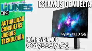 Directo #128 Hoy revisamos el Odyssey G6 2024 de Samsung, y retomamos los directos!