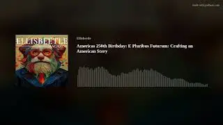 Americas 250th Birthday: E Pluribus Futurum: Crafting an American Story