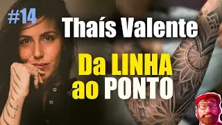 #14 Thais Valente - Do ponto a linha e direto ao ponto