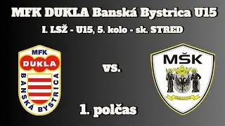 13.9. 2025 | ⚽ I. LSŽ - U15 | MFK DUKLA B. Bystrica - MŠK Námestovo 5:4 / 1. polčas (3:2)