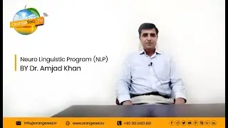 How To Neuro Linguistic Program NLP l Dr Amjad Khan l Orange Sea TV