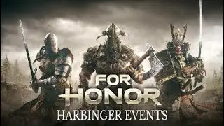Watch me play For Honor - Harbinger Events
