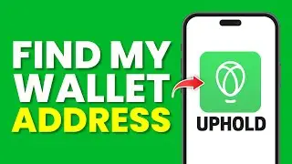 How To Find My Uphold Wallet Address (Full Guide)