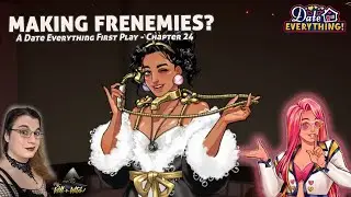 Making Frenemies! A Date Everything First Play - Chapter 24