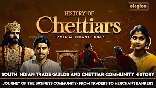 Chettiar History | Tamil Merchant Guilds | Tamil People History | Tamil Civilization | eleyloo