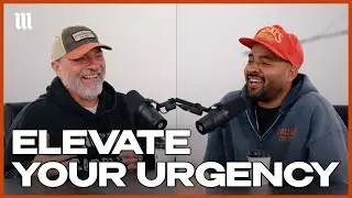 ELEVATE YOUR URGENCY ||| McManus Podcast - Featuring Joe Smith