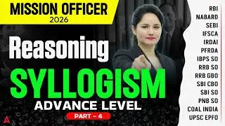 Syllogism | Complete Syllogism Reasoning | Advance Level New Pattern & Tricks | Mission Officer 2026