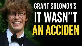 Grant Solomon Death Was an Accident?