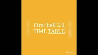 FIRST BELL 2.0 TIME TABLE JULY 29