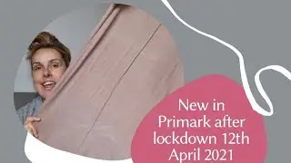 April 2021 Primark Haul- New in Primark - Reopening after lockdown - 12th April 2021