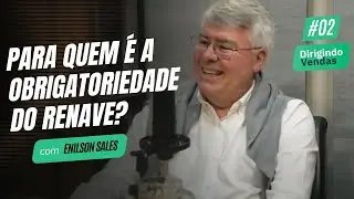 Para quem &eacute; a obrigatoriedade do RENAVE? | Enilson Sales #DirigindoVendas02