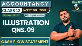 Illustration Qns 09 l Cash Flow Statement l Class 12 Account NCERT 