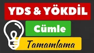 YDS ve YÖKDİL cümle tamamlama soruları nasıl çözülür?