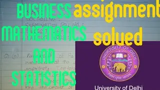 Assignment solution | business mathematics and statistics| sol | b.com