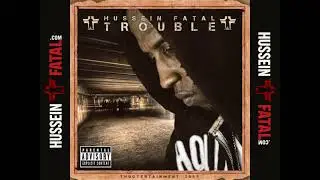 04 - Hussein Fatal - Trouble - U Already Know