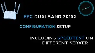 PPC 2K15X DUALBAND CONFIGURATION.INCLUDED SPEED TEST ON DIFFERENT SERVER(NO AUDIO)