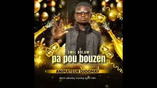 3MIL DOLAM PA POU BOUZEN RABODAY BY DJOOMAY TALAPTA