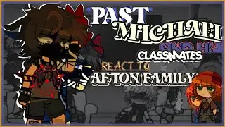 . Past michael and his classmates react to Afton Family  . (pls read description  !!  /  2x) 🇪🇸/🇺🇸