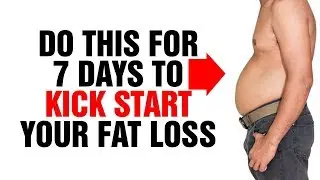 Do This for 7 Days to Kick Start Your Fat Loss - Fat Loss For Beginners - Sixpack Factory