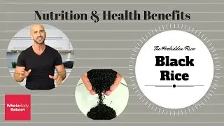 Nutrition, Health Benefits And Usages Of The Powerful Black Rice