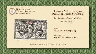 O WZOROWYM CHRZEŚCIJAŃSKIM ŻYCIU – ks. Grzegorz Śniadoch IBP – 14 lipca 2019 r.