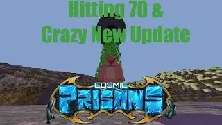 COSMIC PRISONS: Hitting Level 70 & Crazy New Update (Season 3 Ep. #6)