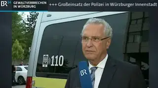 BR24Live: Gewaltverbrechen in W&uuml;rzburg - jetzt spricht Innenminister Herrmann | BR24