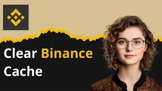 How to Clear Binance Cache