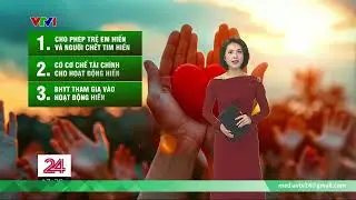 Hành trình thúc đẩy hiến - ghép tạng bền vững | VTV