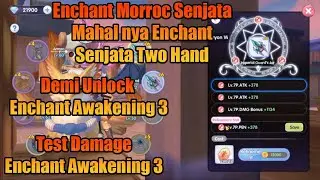 Enchant Morroc Senjata Unlock Enchant Awakening 3 dan Test Damage Enchant Awakening 3