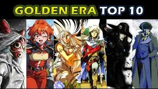 Top 10 Anime from the 'Golden Age'