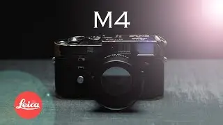 LEICA M4 | A CLASSIC CAMERA